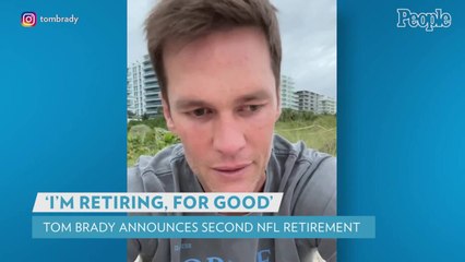 Tom Brady Says He's Retiring 'for Good' After 23 Seasons in the NFL in Emotional Video