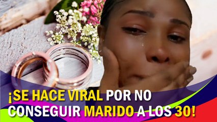 Usuaria de TikTok se vuelve viral por no conseguir marido a los 30