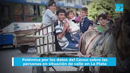 Polémica por los datos del Censo sobre las personas en situación de calle en La Plata