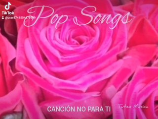 CANCIÓN NO PARA TI. Pop Songs. TUTZE MUSICA.