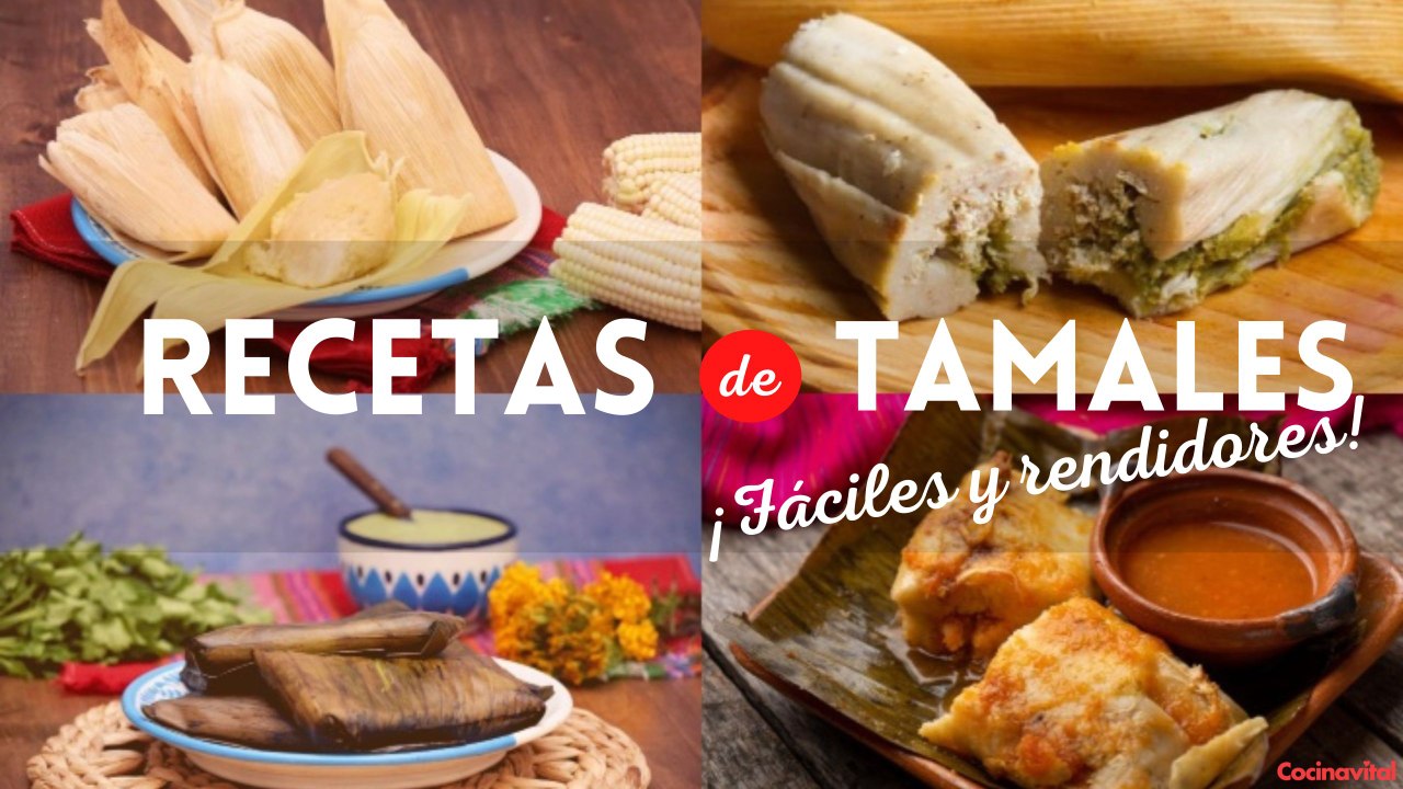 4 fáciles y rendidoras recetas de tamales para...