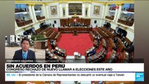 Informe desde Lima: Congreso de Perú rechaza nuevamente adelanto de elecciones