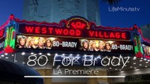 Lily Tomlin, Jane Fonda, Rita Moreno, Sally Field, and Tom Brady Say 80 for Brady is All About Friendship and Football at LA Premiere