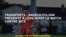 Transferts: Angelo Fulgini a présenté dans l'objectif avant le match contre Nice