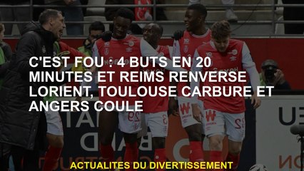 C'est fou: 4 buts en 20 minutes et Reims renverse Lorient, Toulouse Carbure et Angers Flows