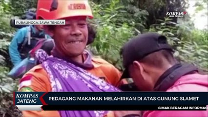 Pedagang Makanan Melahirkan di Atas Gunung Slamet