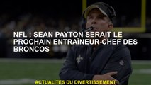 NFL: Sean Payton serait le prochain entraîneur-chef des Broncos