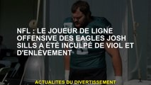 NFL: La ligne offensive des Eagles Josh Syls a été accusée de viol et de retrait