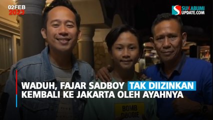 Waduh, Fajar Sadboy  Tak Diizinkan Kembali ke Jakarta oleh Ayahnya
