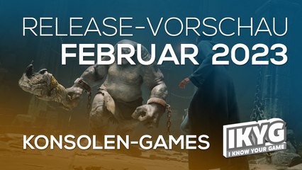 Games-Release-Vorschau - Februar 2023 - Konsole