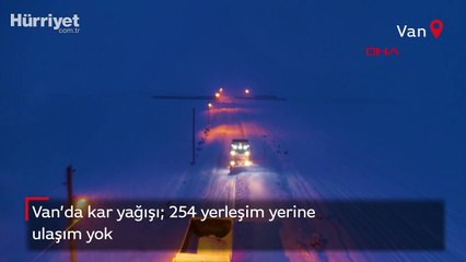 Van'da kar yağışı etkili oldu: 254 yerleşim yerine ulaşım yok