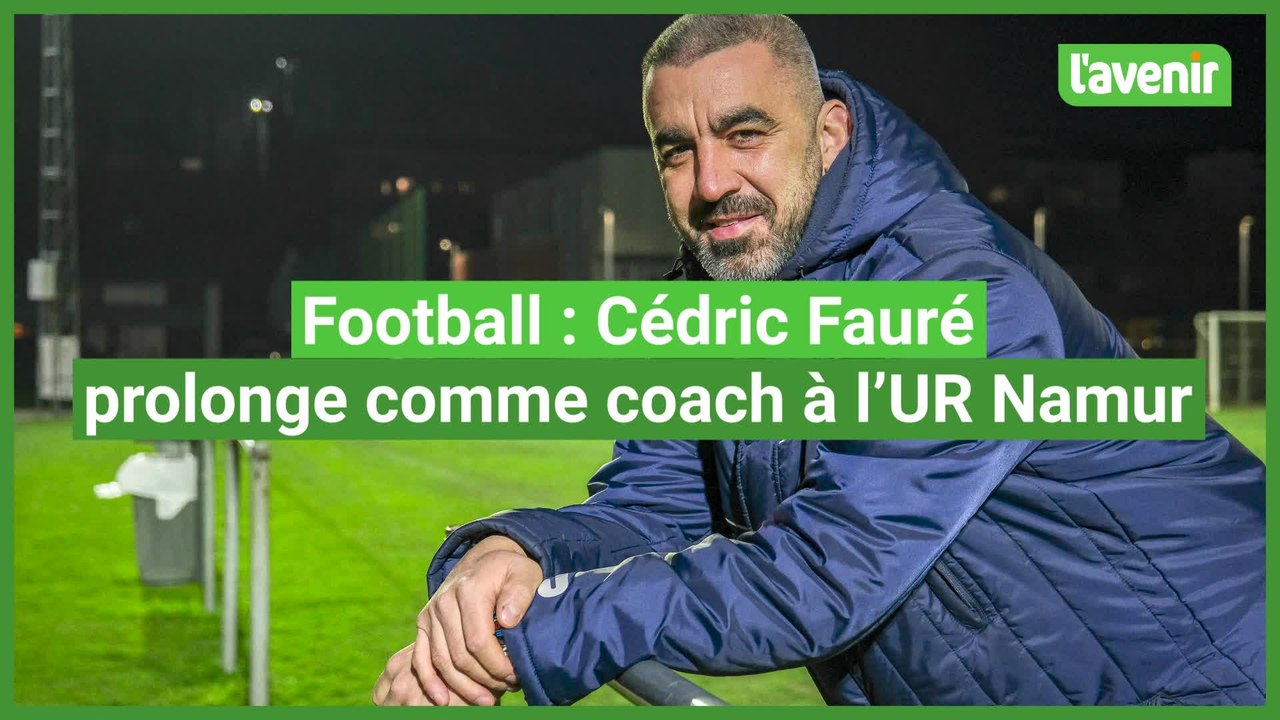Football Cédric Fauré prolonge comme coach à l'UR Namur Vidéo