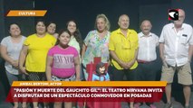 Pasión y Muerte del Gauchito Gil el Teatro Nirvana invita a disfrutar de un espectáculo conmovedor en Posadas