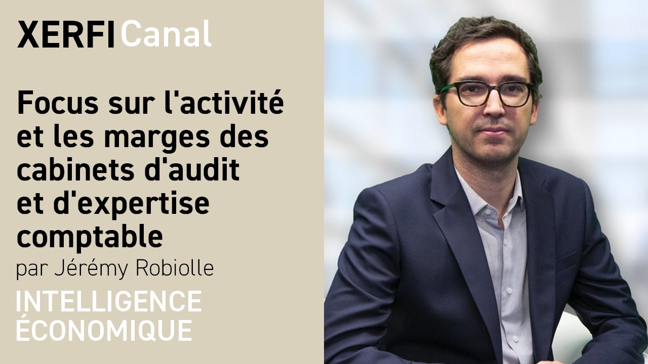 Focus sur l'activité et les marges des cabinets d'audit et d'expertise comptable [Jérémy Robiolle]