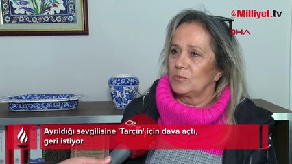 Ayrıldığı sevgilisine 'Tarçın' için dava açtı, geri istiyor