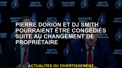 Pierre Dorion et DJ Smith pourraient être rejetés après le changement de propriétaire