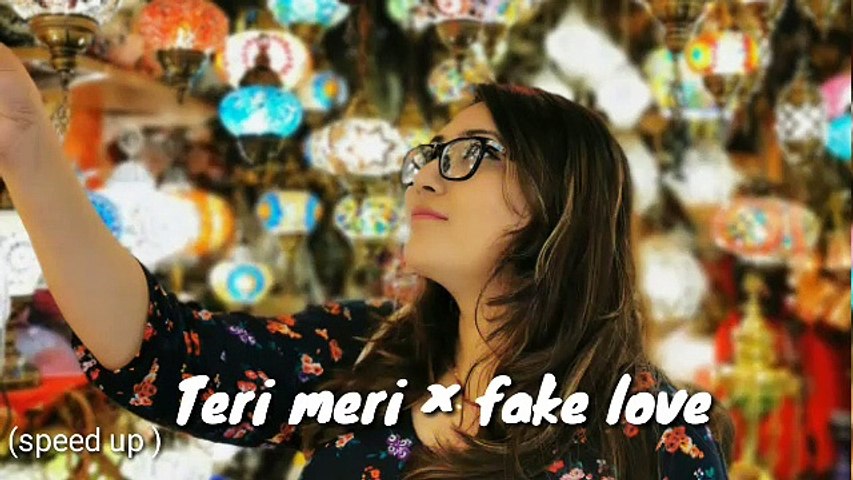 Teri meri × fake love mashup song