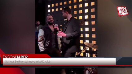 Şarkıcı Berkay sahneye alkollü çıktı