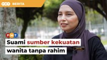 Sokongan suami beri kekuatan bantu wanita tanpa rahim, kata pengasas MRKH Malaysia