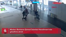 Modacı Barbaros Şansal İstanbul Havalimanı'nda gözaltına alındı