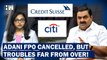 Why Did Adani Group Cancelled Its Oversubscribed FPO? Why The Troubles Of Adani Are Far From Over?