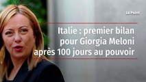 Italie : premier bilan pour Giorgia Meloni après 100 jours au pouvoir