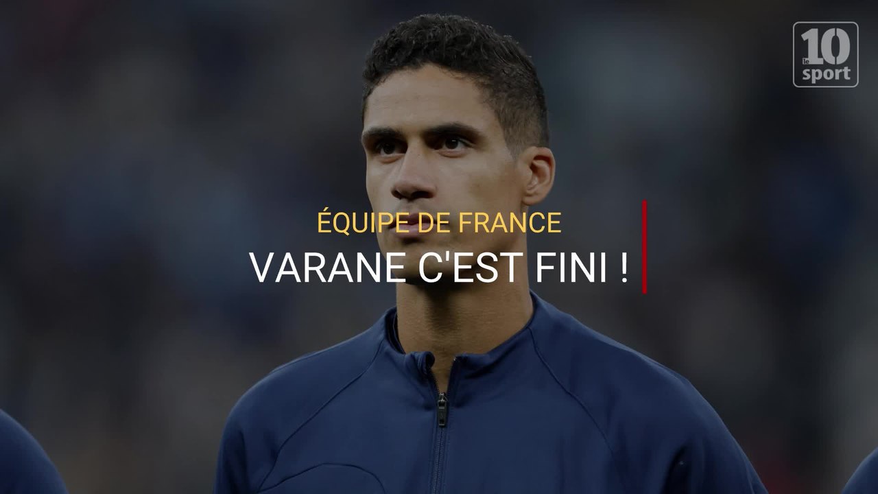 Equipe de France : Varane c'est fini !