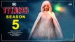 Titans Season 5 | Dick Grayson, Donna Troy, News, Raven, Did DC's Titans get Cancelled? Titans Movie