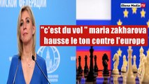 Maria Zakharova met l'UE en garde contre une riposte pour les avoirs russes gelés