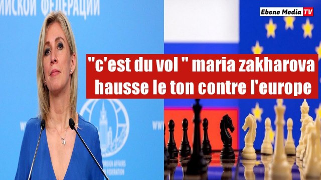 Maria Zakharova met l'UE en garde contre une riposte pour les avoirs russes gelés
