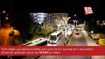 Kaçak göçle mücadelede 1 aylık rapor