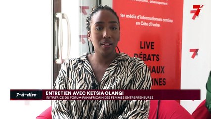 7-à-dire | Ketsia Olangi, initiatrice du forum panafricain des femmes entrepreneurs