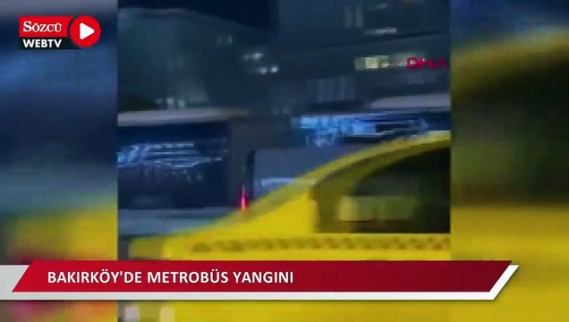 Bakırköy'de metrobüs yangını