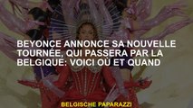 Beyoncé annonce sa nouvelle tournée, qui passera par la Belgique: voici où et quand