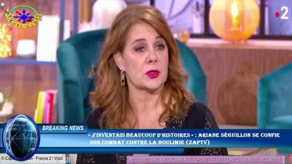 « J'inventais beaucoup d'histoires » : Ariane Séguillon se confie  son combat contre la boulimie (ZA