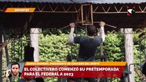 El colectivero comenzó su pretemporada para el federal a 2023