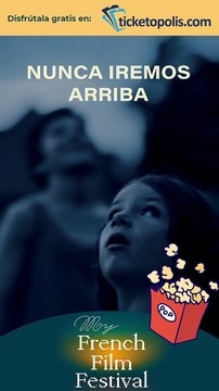 My French Film Festival 2023:_Nunca iremos arriba
