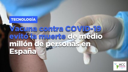 Vacuna contra COVID-19 evitó la muerte de medio millón de personas en España