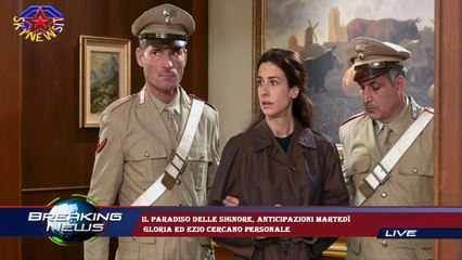 Il Paradiso delle signore, anticipazioni martedì  Gloria ed Ezio cercano personale