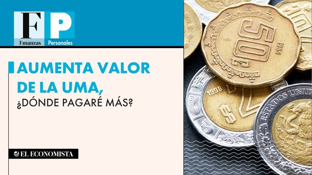 Aumenta valor de la UMA ¿Dónde pagaré más? Dinero Unidad de Medida Actualizacion Suma asegurada Seguros Deducibles gastos medicos Creditos Hipotecarios Impuestos Dinero Pesos