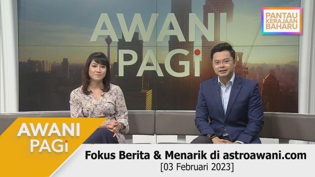 AWANI Pagi: Fokus Berita & Menarik di astroawani.com [3 Februari 2022]