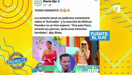 Leslie Shaw llama "patas flacas" al Activador y Melissa lo defiende: "falso, tiene unas piernazas"