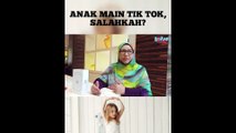 Anak Main Tik Tok, Salah Ke