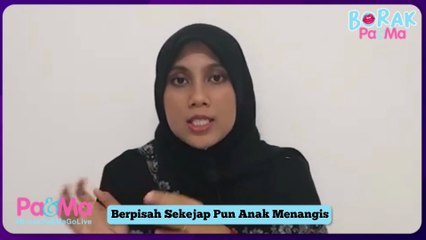 Berpisah Sekejap Pun Anak Menangis, Ini Sebabnya!