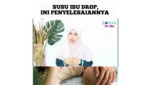 Borak Pa&Ma  Susu Ibu Drop, Ini Penyelesaiannya