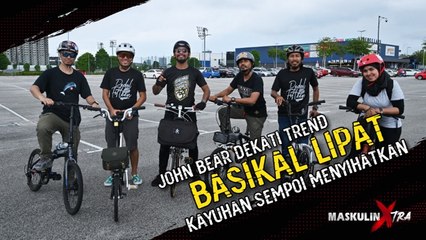John Bear Dekati Trend Basikal Lipat, Kayuhan Sempoi Menyihatkan.