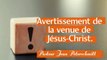 Avertissement de la venue de Jésus-Christ - Pasteur Jean Peterschmitt