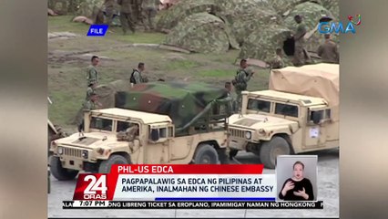 Pagpapalawig sa EDCA ng Pilipinas at Amerika, inalmahan ng Chinese Embassy | 24 Oras