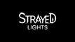 Strayed Lights - Official Reveal Trailer