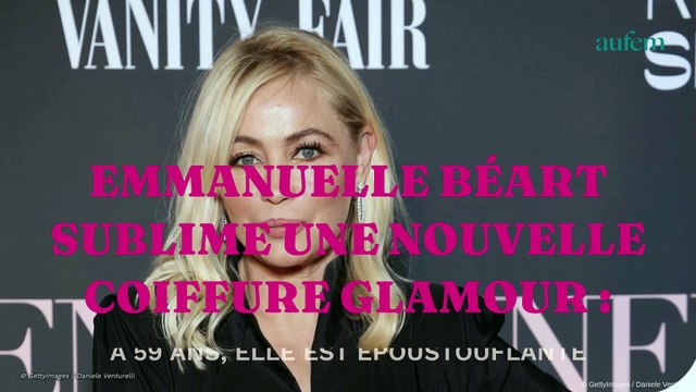 Emmanuelle Béart sublime avec une nouvelle coiffure glamour : à 59 ans, elle est époustouflante